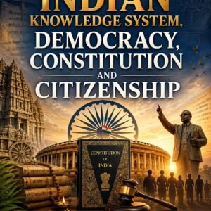 Indian Knowledge System, Democracy, Constitution and Citizenship